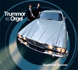 Trummor And Orgel : Thunderball Sessions